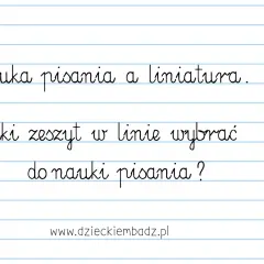 Materiały dla nauczycieli przedszkola: "Nauka pisania a liniatura. Jaki zeszyt w linie wybrać do nauki pisania?".