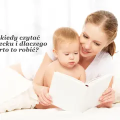 Mama czyta dziecku książkę, odpowiadając na pytanie: od kiedy czytać dziecku bajki i dlaczego warto to robić.