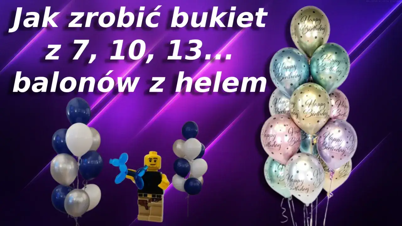 Jak zrobić bukiet z 7, 10, 13 balonów z helem? Zobacz, jak stworzyć efektowną dekorację na urodziny.